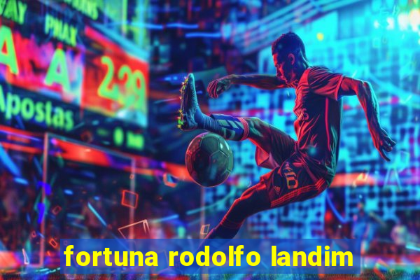 fortuna rodolfo landim